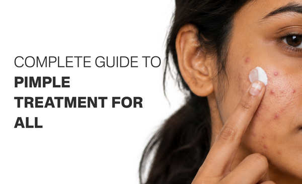 Complete Guide to Pimple Treatment for All